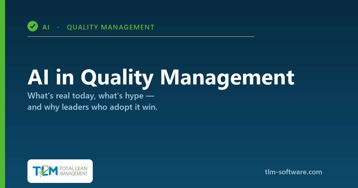 AI in quality management — human-led AI as a force-multiplier for a QMS (TLM)