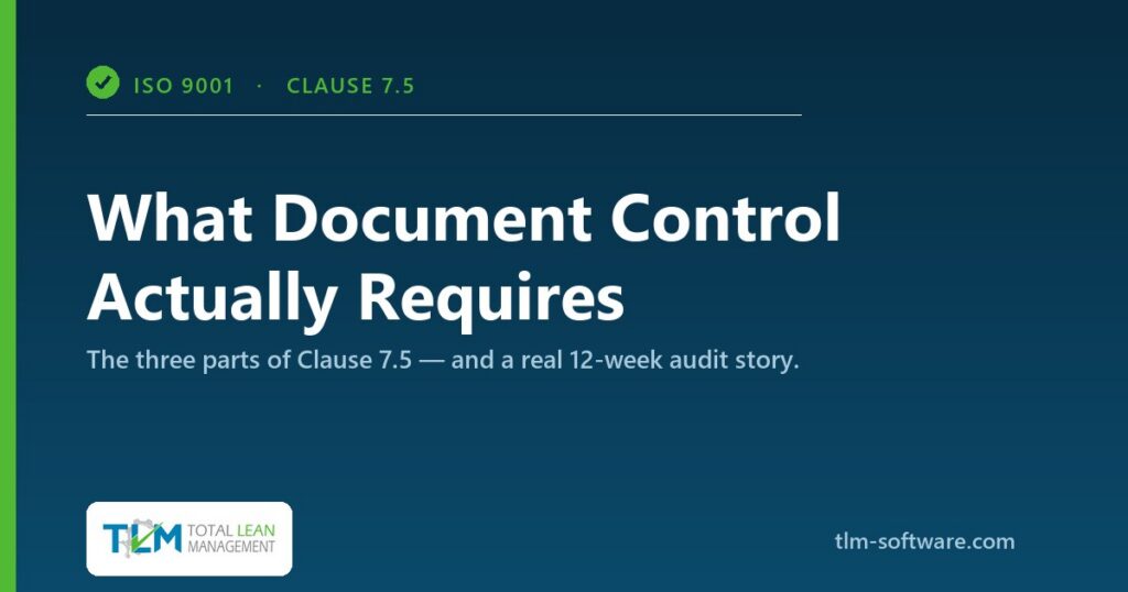 ISO 9001 document control and Clause 7.5 requirements — TLM audit-ready QMS
