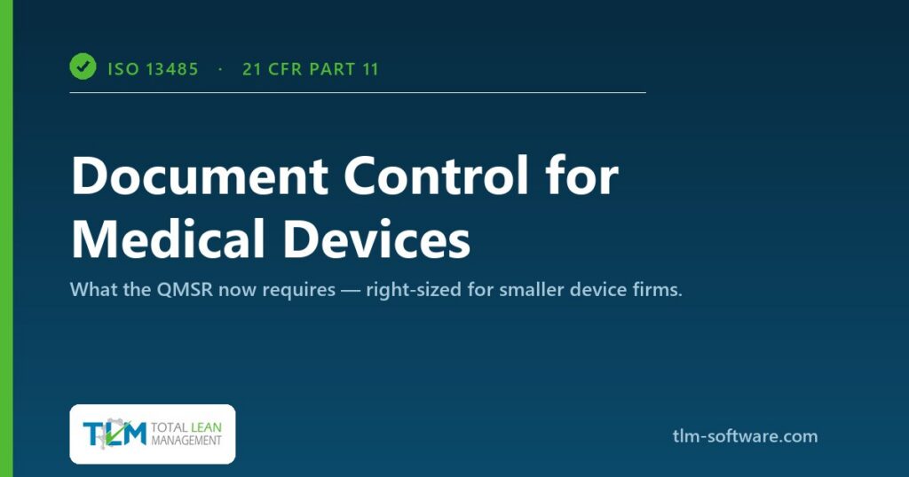 Medical device document control under ISO 13485, 21 CFR Part 11, and the QMSR (TLM)