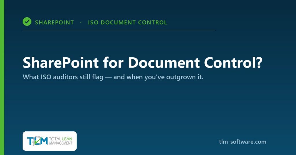 SharePoint for document control — what ISO auditors flag and when you've outgrown it (TLM)