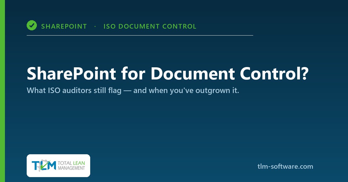 SharePoint for document control — what ISO auditors flag and when you've outgrown it (TLM)