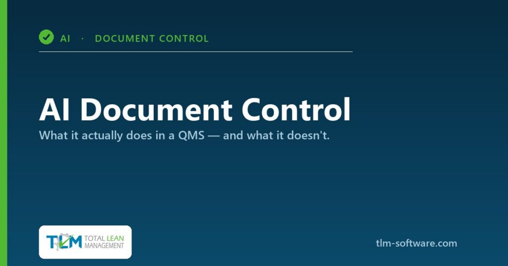 AI document control — what AI actually does in a QMS, human-led and compliant (TLM)