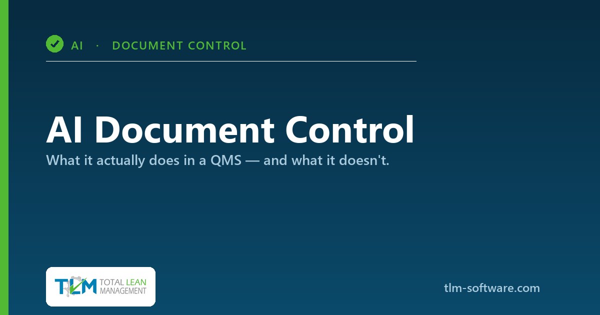 AI document control — what AI actually does in a QMS, human-led and compliant (TLM)