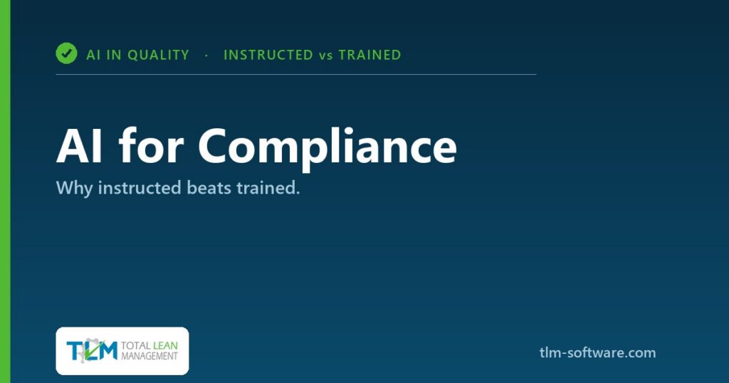 AI for compliance: instructed vs trained AI in a QMS