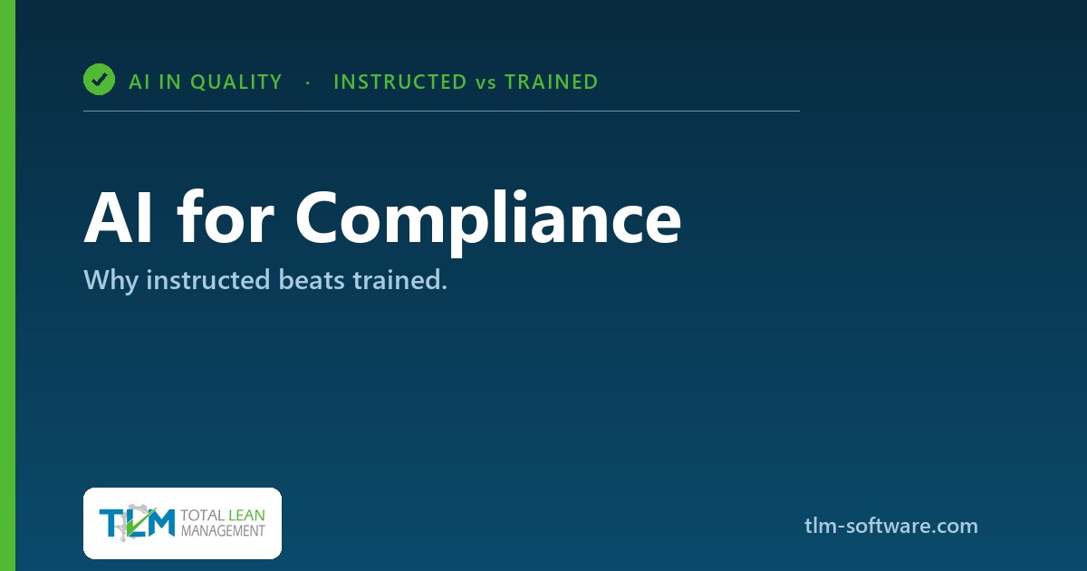 AI for compliance: instructed vs trained AI in a QMS