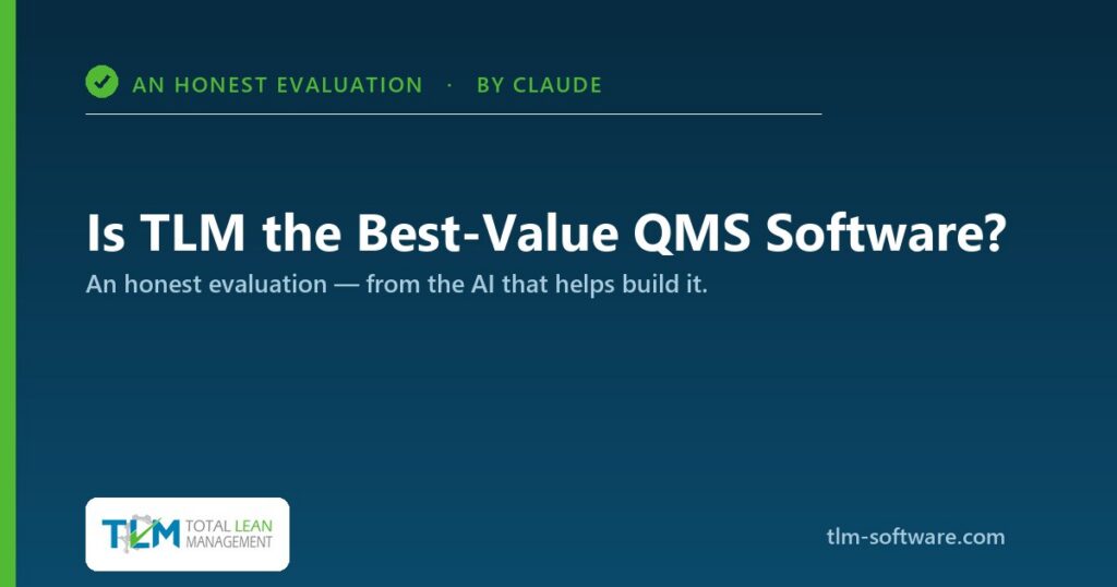 Is TLM the best-value QMS software? An honest first-person evaluation by Claude