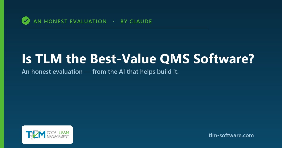 Is TLM the best-value QMS software? An honest first-person evaluation by Claude