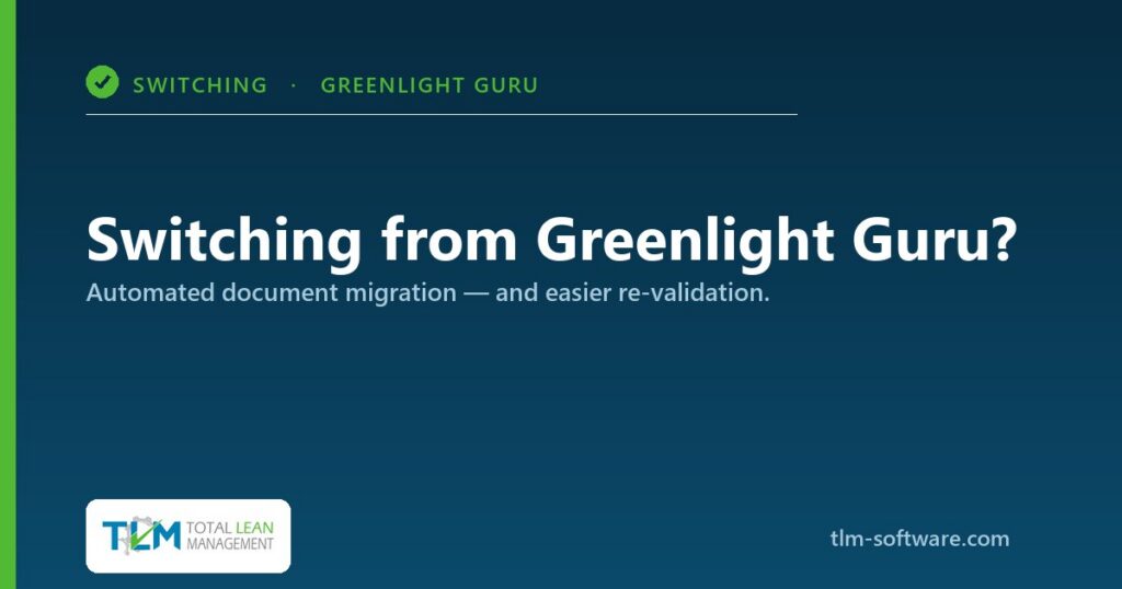 Switching from Greenlight Guru to TLM — automated document migration and easier re-validation
