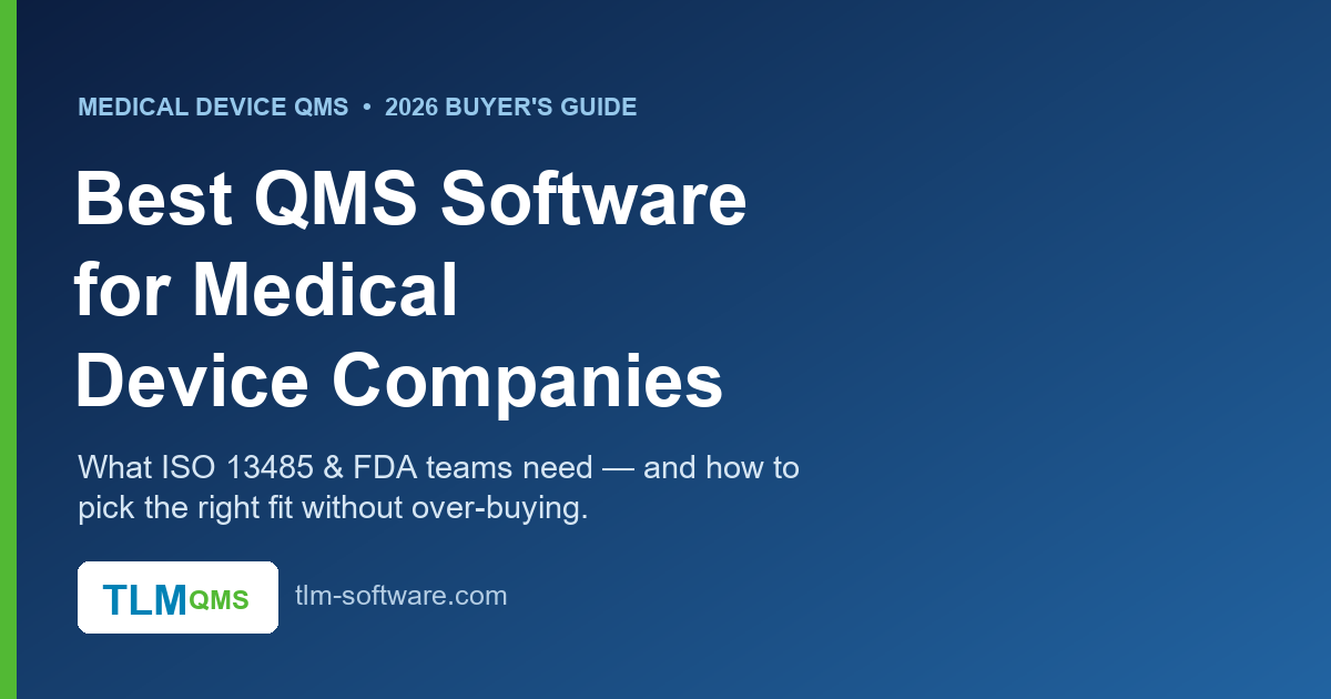 Best QMS software for medical devices — an ISO 13485 and FDA buyer's guide