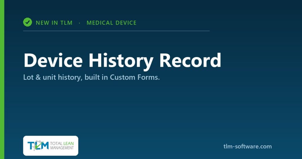Device History Record for lot and unit history, built in TLM Custom Forms
